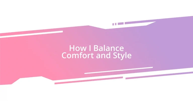 How I Balance Comfort and Style