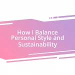 How I Balance Personal Style and Sustainability