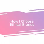 How I Choose Ethical Brands