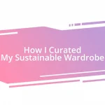 How I Curated My Sustainable Wardrobe