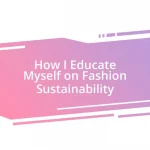 How I Educate Myself on Fashion Sustainability