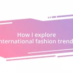 How I explore international fashion trends