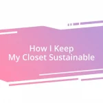 How I Keep My Closet Sustainable