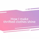 How I make thrifted clothes shine