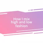 How I mix high and low fashion