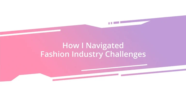 How I Navigated Fashion Industry Challenges