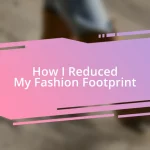 How I Reduced My Fashion Footprint