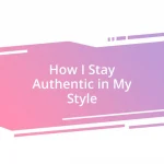 How I Stay Authentic in My Style