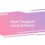 How I Support Local Artisans