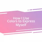 How I Use Colors to Express Myself