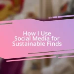 How I Use Social Media for Sustainable Finds