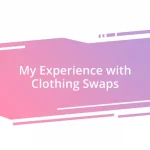 My Experience with Clothing Swaps