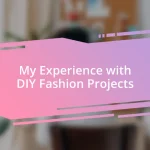 My Experience with DIY Fashion Projects