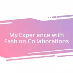 My Experience with Fashion Collaborations