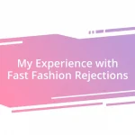 My Experience with Fast Fashion Rejections