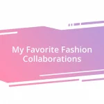 My Favorite Fashion Collaborations