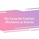 My Favorite Fashion Moments at Events