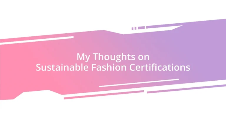 My Thoughts on Sustainable Fashion Certifications