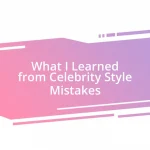 What I Learned from Celebrity Style Mistakes