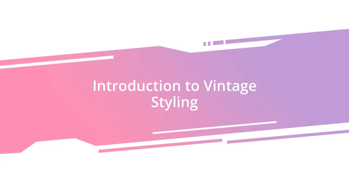 Introduction to Vintage Styling