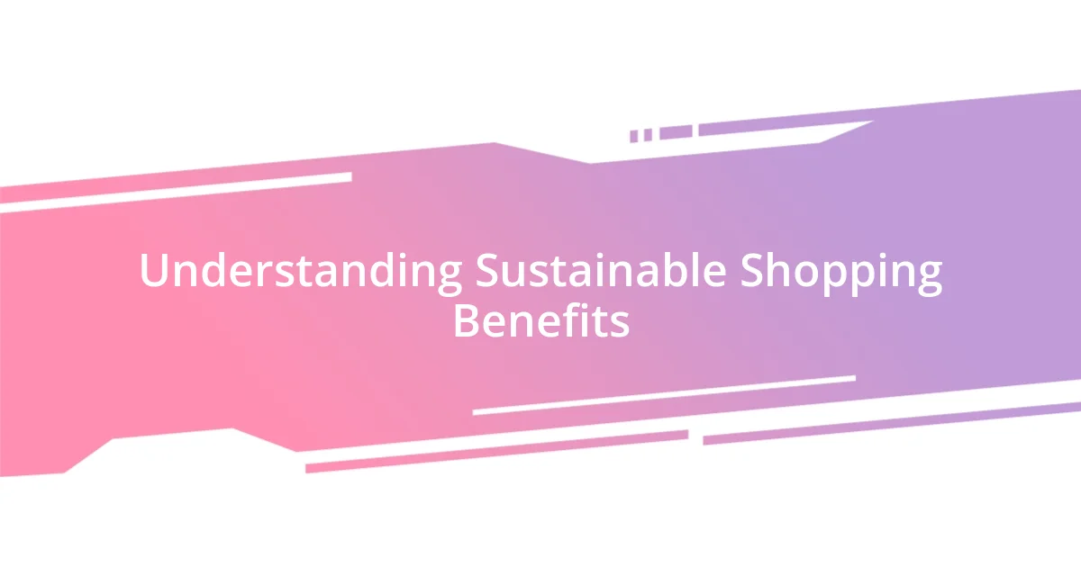 Understanding Sustainable Shopping Benefits